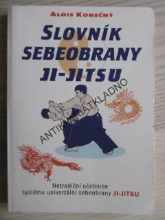SLOVNÍK SEBEOBRANY JI-JITSU, ALOIS KONEČNÝ, **an