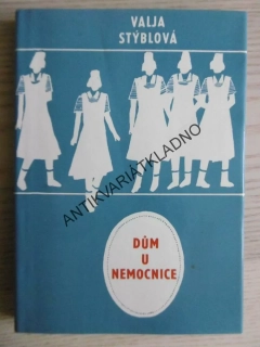 DŮM U NEMOCNICE, VALJA STÝBLOVÁ, **an