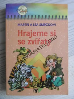 HRAJEME SI SE ZVÍŘATY, MARTIN A LEA SMRČKOVI, **an