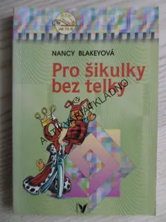 PRO ŠIKULKY BEZ TELKY, NANCY BLAKEYOVÁ, **an