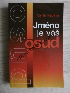 JMÉNO JE VÁŠ OSUD, CAMILA KAROLINSS, **an