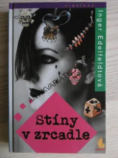 STÍNY V ZRCADLE, INGER EDELFELDTOVÁ, **an