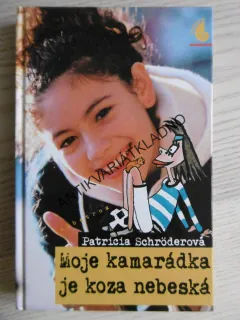 MOJE KAMARÁDKA JE KOZA NEBESKÁ, PATRICIA SCHRÖDEROVÁ, **an