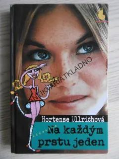 NA KAŽDÝM PRSTU JEDEN, HORTENSE ULLRICHOVÁ, **an