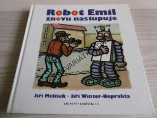 ROBOT EMIL ZNOVU NASTUPUJE, JIŘÍ MELÍŠEK, JIŘÍ WINTER-NEPRAKTA, **an