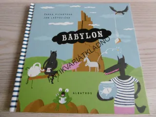 BABYLON, ŠÁRKA PICHRTOVÁ, JAN LAŠTOVIČKA, **an
