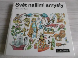 SVĚT NAŠIMI SMYSLY, VÁCLAV KOVAL, **an