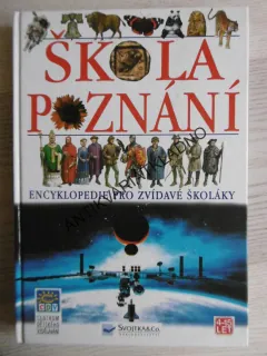 ŠKOLA POZNÁNÍ, ENCYKLOPEDIE PRO ZVÍDAVÉ ŠKOLÁKY, **an