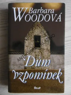 DŮM VZPOMÍNEK, BARBARA WOODOVÁ, **an