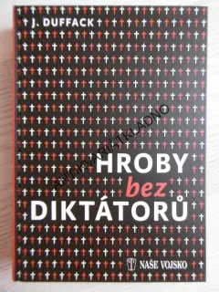 HROBY BEZ DIKTÁTORŮ, J. DUFFACK, **an