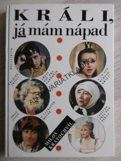 KRÁLI, JÁ MÁM NÁPAD, MILOŠ KRATOCHVÍL, **an