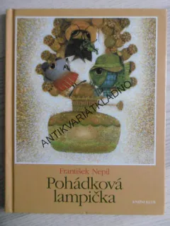 POHÁDKOVÁ LAMPIČKA, FRANTIŠEK NEPIL, JAN KUDLÁČEK, **an
