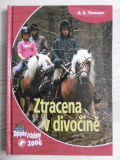 ZTRACENA V DIVOČINĚ, R.E.TORESEN, TAJUPLNÉ PRÁZDNINY 2006, **an