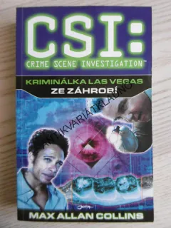 CSI: KRIMINÁLKA LAS VEGAS ZE ZÁHROBÍ, MAX ALLAN COLLINS, **an