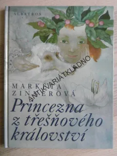 PRINCEZNA Z TŘEŠŇOVÉHO KRÁLOSTVÍ, MARKÉTA ZINNEROVÁ, MARINA RICHTEROVÁ, **an