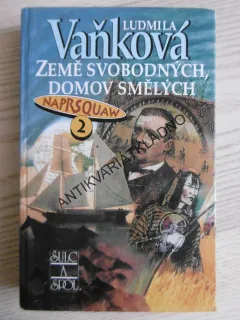 ZEMĚ SVOBODNÝCH, DOMOV SMĚLÝCH, LUDMILA VAŇKOVÁ, **an