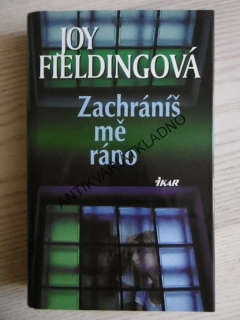 ZACHRÁNÍŠ MĚ RÁNO, JOY FIELDINGOVÁ, **an