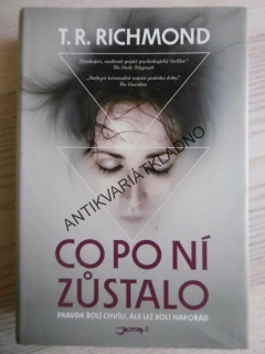 CO PO NÍ ZŮSTALO, T. R. RICHMOND, **an