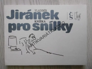 KNÍŽKA PRO SNÍLKY, VLADIMÍR JIRÁNEK, **an