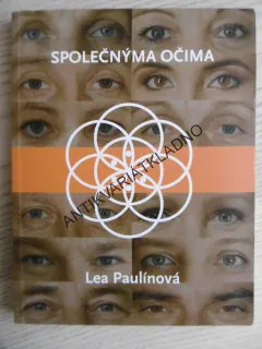 SPOLEČNÝMA OČIMA, LEA PAULÍNOVÁ, **an