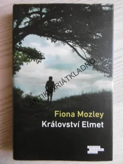 KRÁLOVSTVÍ ELMET, FIONA MOZLEY, **an