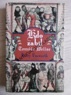 KDO ZABIL TOMÁŠE WELLSE, BARRY UNSWORTH, **an