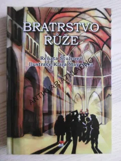 BRATRSTVO RŮŽE, RENATA ŠTULCOVÁ, **an