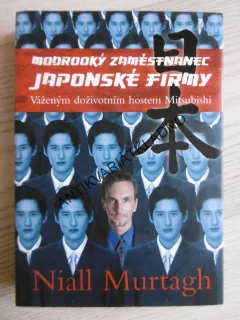 MODROOKÝ ZAMĚSTNANEC JAPONSKÉ FIRMY, VÁŽENÝM DOŽIVOTNÍM HOSTEM MITSUBISHI, NIALL MURTAGH, **an