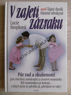 V ZAJETÍ ZÁZRAKU, LUCIE SNOPKOVÁ, **an