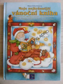 MOJE NEJKRÁSNĚJŠÍ VÁNOČNÍ KNIHA, MARION KRÄTSCHMEROVÁ, **an