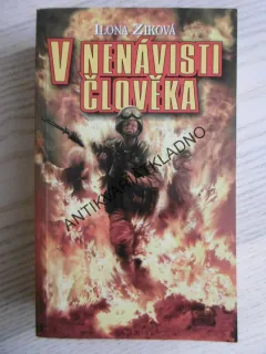 V NENÁVISTI ČLOVĚKA, ILONA ZIKOVÁ, **an