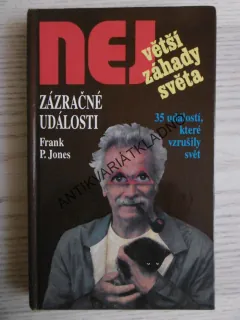 NEJVĚTŠÍ ZÁHADY SVĚTA, ZÁZRAČNÉ UDÁLOSTI, FRANK P. JONES, **an