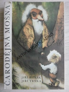 ČARODĚJNÁ MOŠNA, JIŘÍ HORÁK, JIŘÍ TRNKA, **an