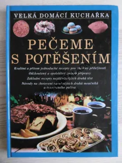 PEČEME S POTĚŠENÍM, VELKÁ DOMÁCÍ KUCHAŘKA, CHRISTIAN TEUBNER, ANNETTE WOLTEROVÁ, **an