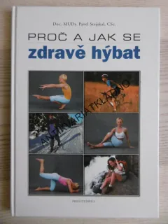 PROČ A JAK SE ZDRAVĚ HÝBAT, PAVEL STEJSKAL, **an