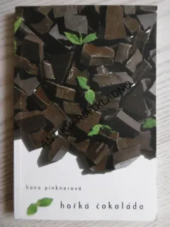 HOŘKÁ ČOKOLÁDA, HANA PINKEROVÁ, **an