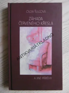 ZÁHADA ČERVENÉHO KŘESLA... A JINÉ PŘÍBĚHY, OLGA ŠULCOVÁ, **an