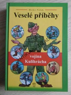 VESELÉ PŘÍBĚHY VOJÍNA KULIHRÁCHA, MIRKO PAŠEK, **an