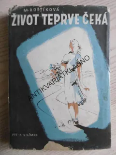ŽIVOT TEPRVE ČEKÁ, M. ROŠTÍKOVÁ, **an