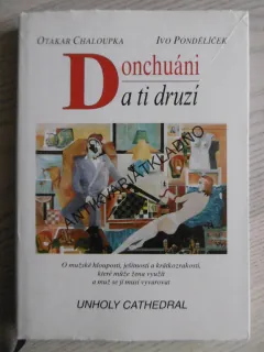 DONCHUÁNI A TI DRUZÍ, OTAKAR CHALOUPKA, IVO PONDĚLÍČEK, **an