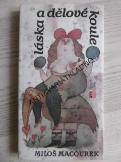LÁSKA A DĚLOVÉ KOULE, MILOŠ MACOUREK, **an