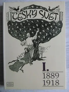 ČESKÝ SVĚT I., 1889 - 1918, JIŘÍ POKORNÝ, **an