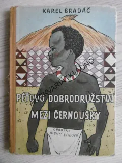 PÉŤOVO DOBRODRUŽSTVÍ MEZI ČERNOUŠKY, KAREL BRADÁČ, **an