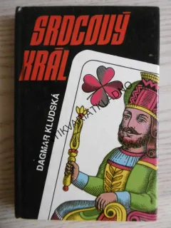 SRDCOVÝ KRÁL, DAGMAR KLUDSKÁ, **an