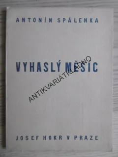 VYHASLÝ MĚSÍC, ANTONÍN SPÁLENKA, **an