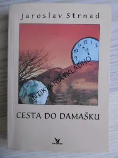 CESTA DO DAMAŠKU, JAROSLAV STRNAD, **an