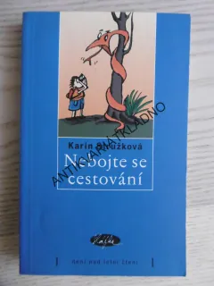 NEBOJTE SE CESTOVÁNÍ, KARIN STRUŽKOVÁ, **an
