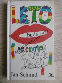 LÉTO BUDE VE ČTVRTEK, JAN SCHMID, **an