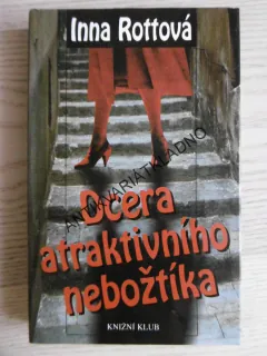 DCERA ATRAKTIVNÍHO NEBOŽTÍKA, INNA ROTTOVÁ, **an