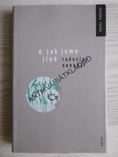 Ó, JAK JSME JINÉ, RADOSLAV NENADÁL, **an